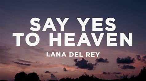 Contact information for splutomiersk.pl - May 19, 2023 · Lana Del Rey has released the long-circulated loosie “ Say Yes to Heaven .”. According to a press release, she co-wrote the song with Rick Nowels in 2012. Its release comes after a leaked ... 